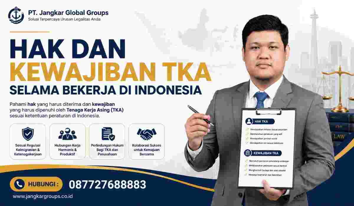 Hak dan Kewajiban TKA Selama Bekerja di Indonesia