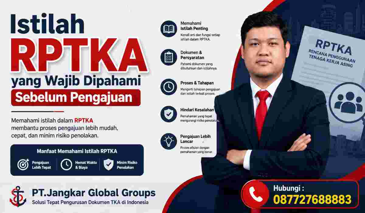 Istilah RPTKA yang Wajib Dipahami Sebelum Pengajuan