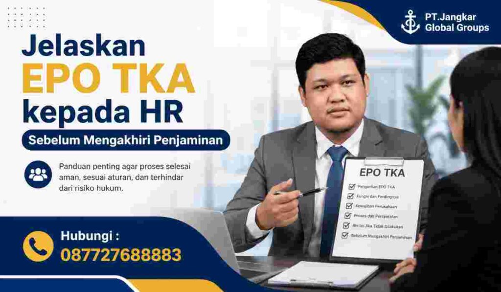 Jelaskan EPO TKA kepada HR Sebelum Mengakhiri Penjaminan