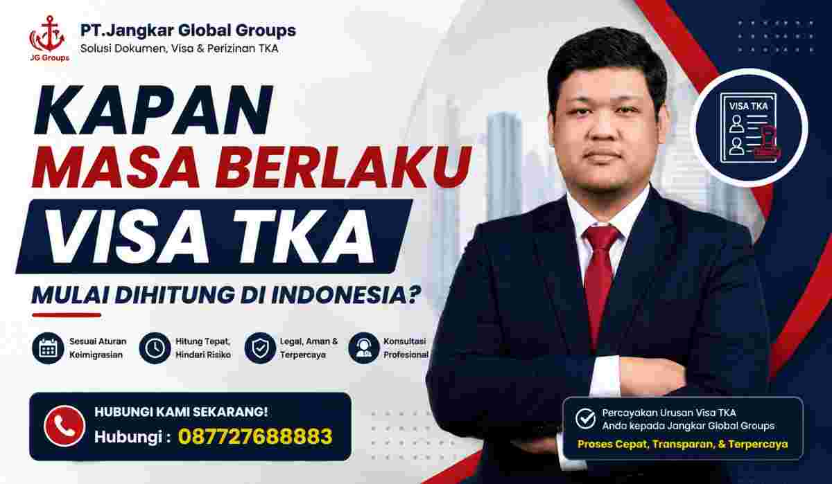 Kapan Masa Berlaku Visa TKA Mulai Dihitung di Indonesia