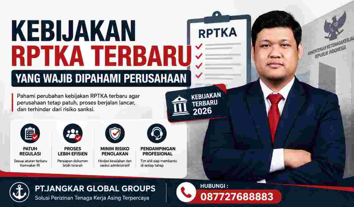 Kebijakan RPTKA Terbaru yang Wajib Dipahami Perusahaan