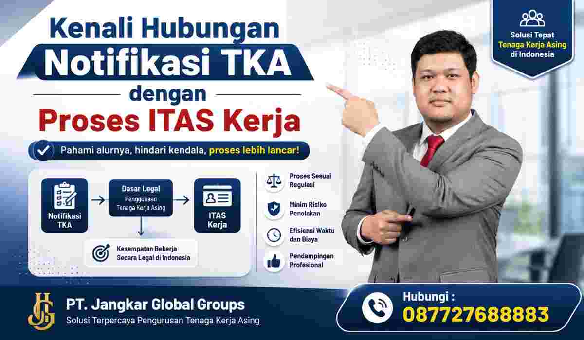 Kenali Hubungan Notifikasi TKA dengan Proses ITAS Kerja