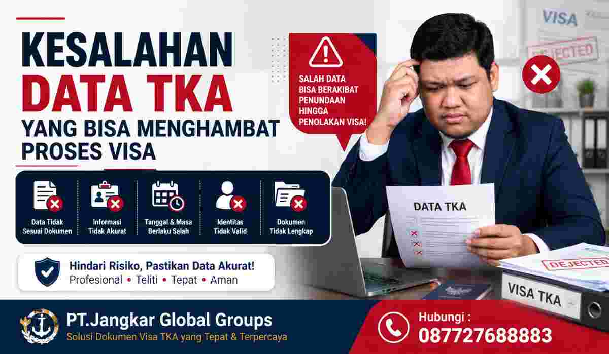 Kesalahan Data TKA yang Bisa Menghambat Proses Visa