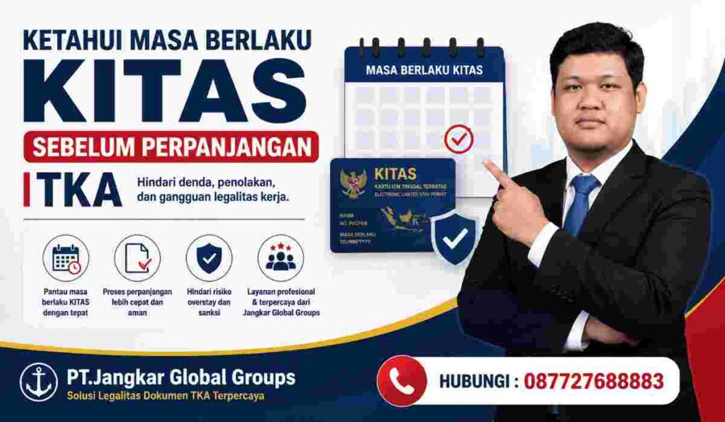 Ketahui Masa Berlaku KITAS Sebelum Perpanjangan TKA