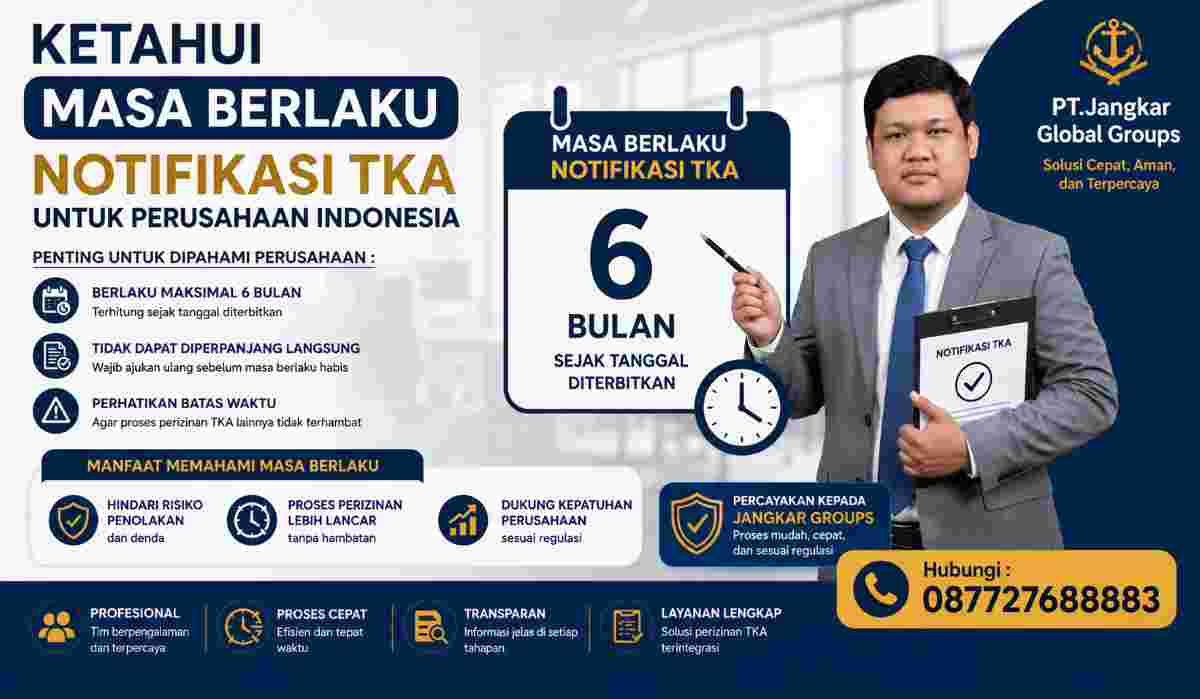 Ketahui Masa Berlaku Notifikasi TKA untuk Perusahaan Indonesia