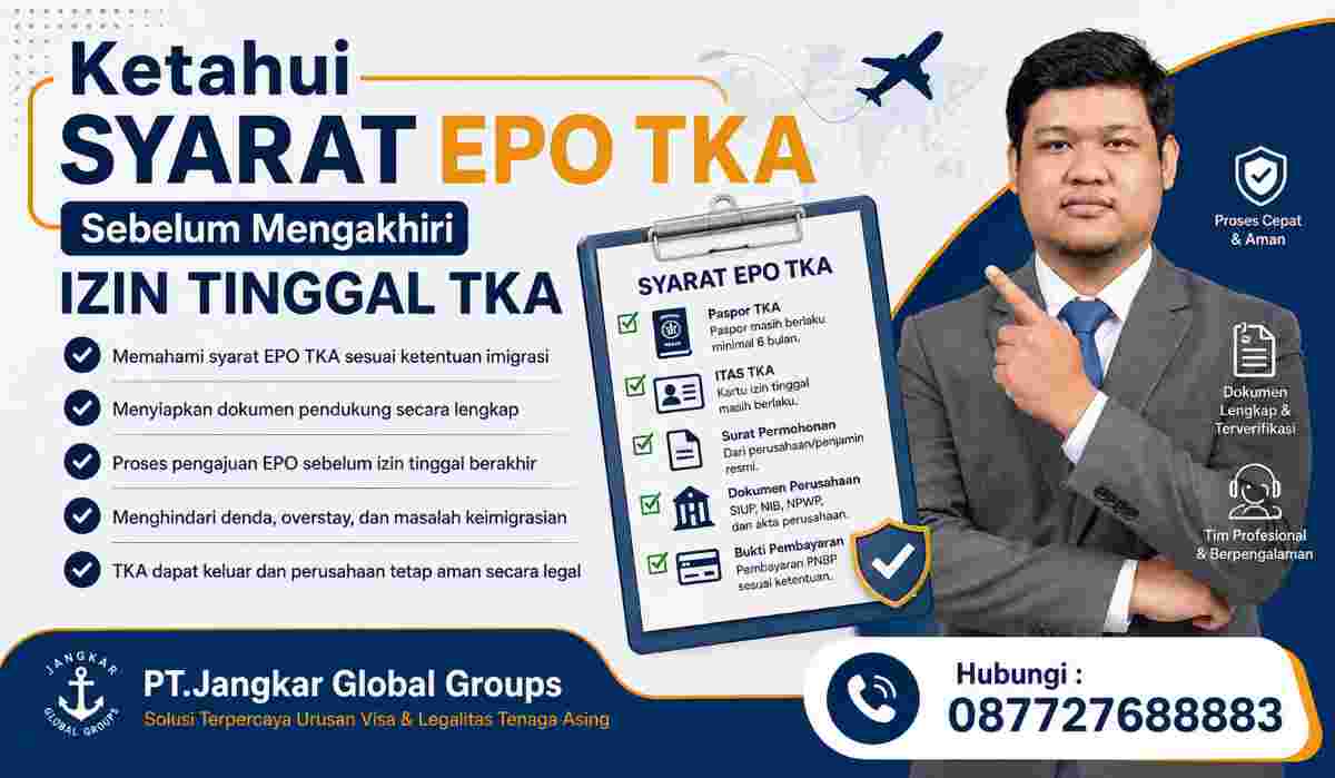 Ketahui Syarat EPO TKA Sebelum Mengakhiri Izin Tinggal TKA
