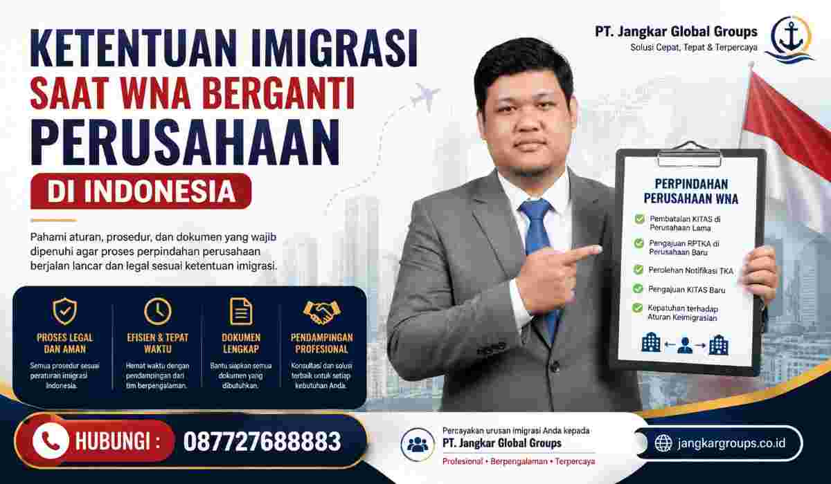 Ketentuan Imigrasi Saat WNA Berganti Perusahaan di Indonesia