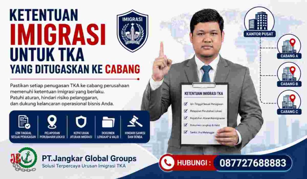 Ketentuan Imigrasi untuk TKA yang Ditugaskan ke Cabang