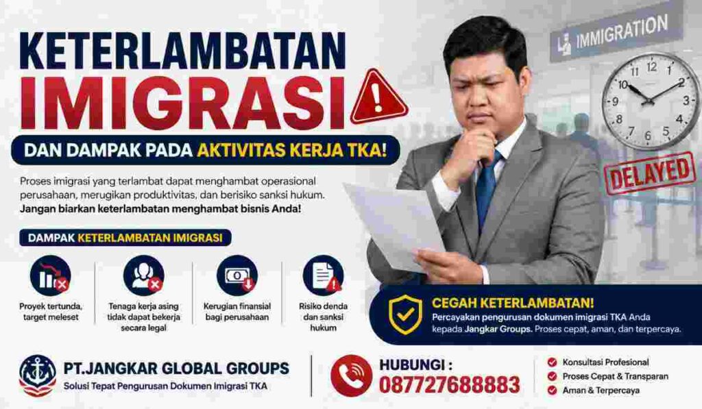 Keterlambatan Imigrasi dan Dampak pada Aktivitas Kerja TKA!