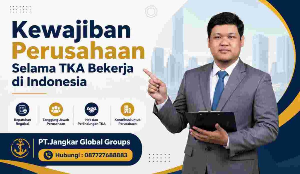 Kewajiban Perusahaan Selama TKA Bekerja di Indonesia