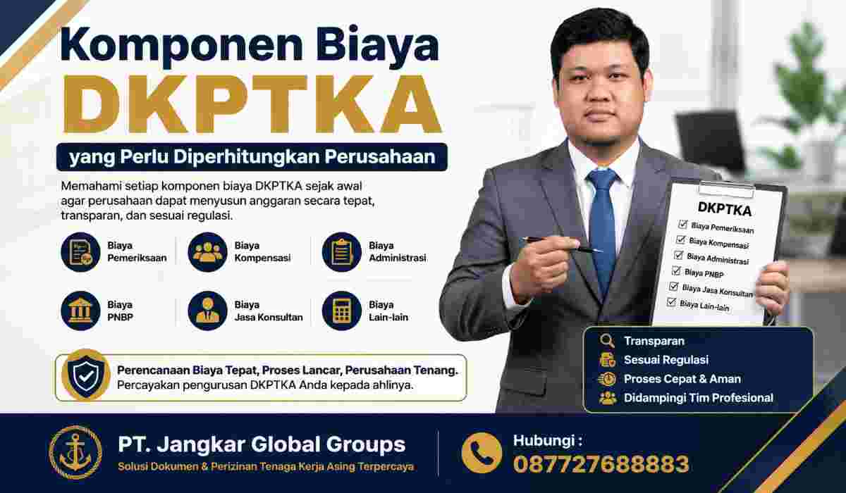Komponen Biaya DKPTKA yang Perlu Diperhitungkan Perusahaan