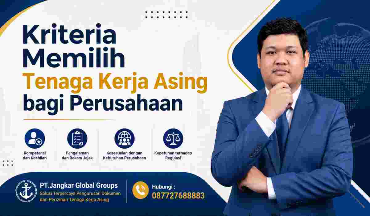 Kriteria Memilih Tenaga Kerja Asing bagi Perusahaan