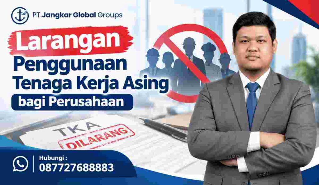 Larangan Penggunaan Tenaga Kerja Asing bagi Perusahaan