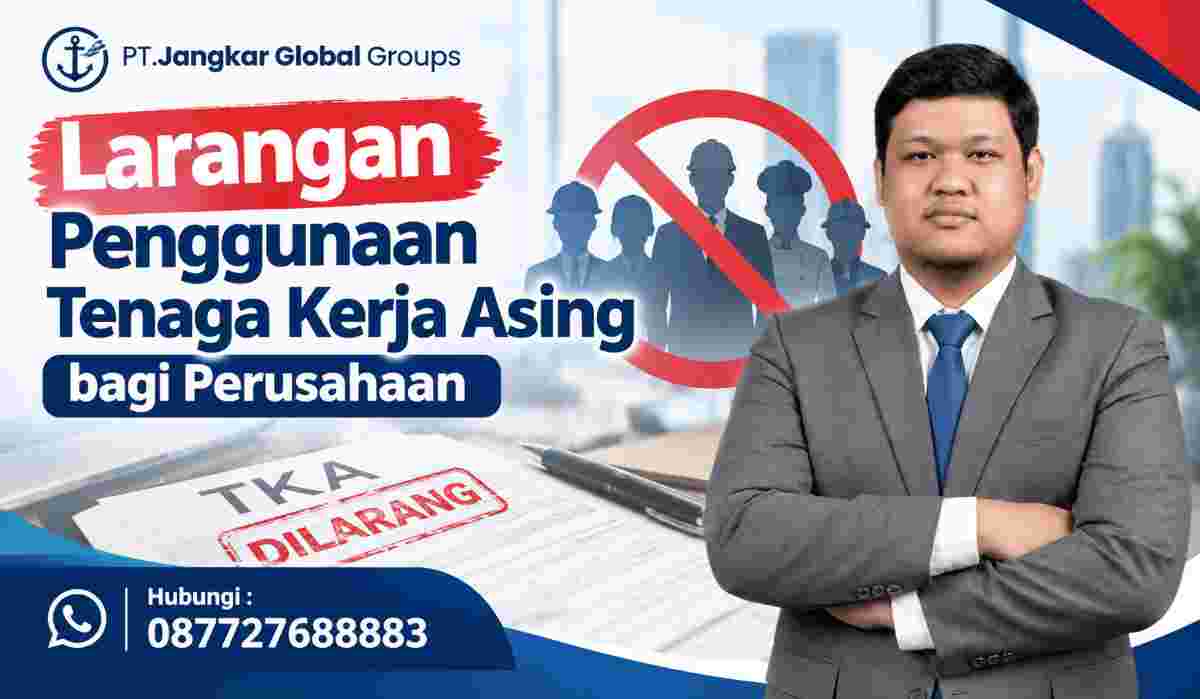 Larangan Penggunaan Tenaga Kerja Asing bagi Perusahaan