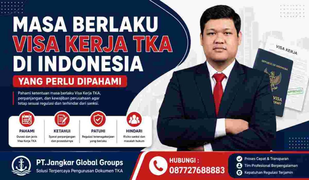 Masa Berlaku Visa Kerja TKA di Indonesia yang Perlu Dipahami