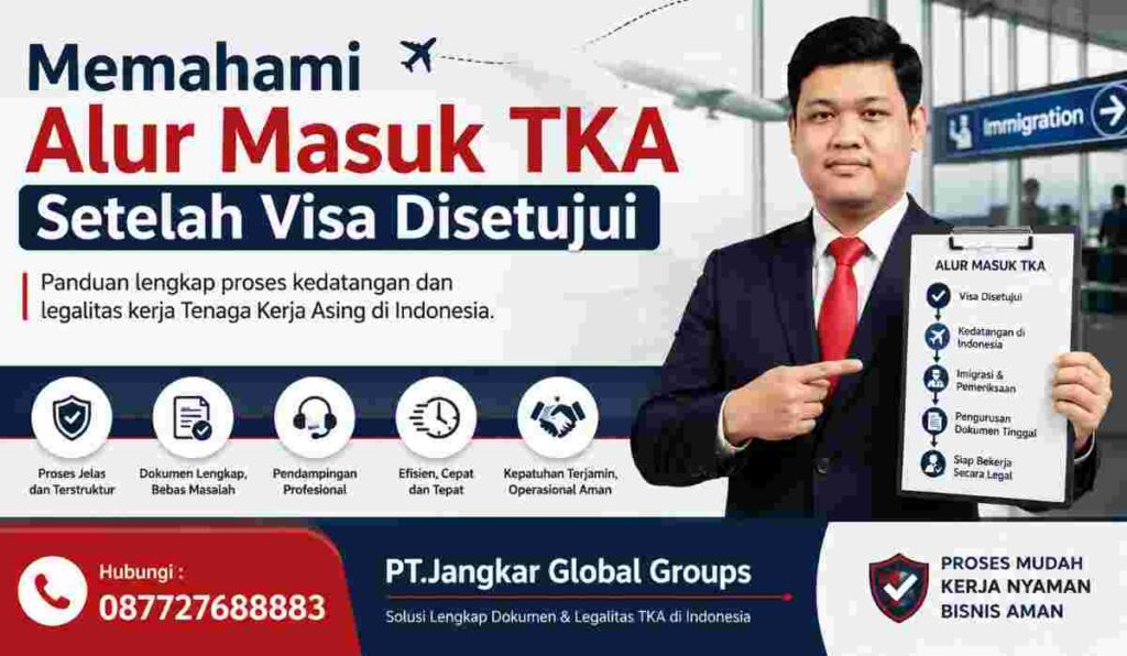 Memahami Alur Masuk TKA Setelah Visa Disetujui