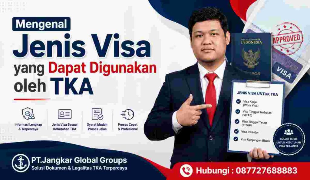 Mengenal Jenis Visa yang Dapat Digunakan oleh TKA