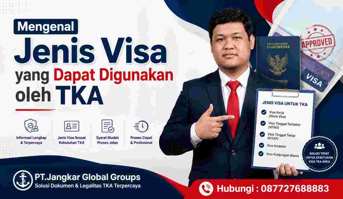 Mengenal Jenis Visa yang Dapat Digunakan oleh TKA