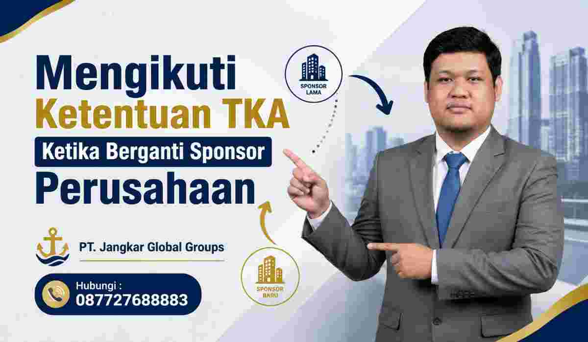 Mengikuti Ketentuan TKA Ketika Berganti Sponsor Perusahaan
