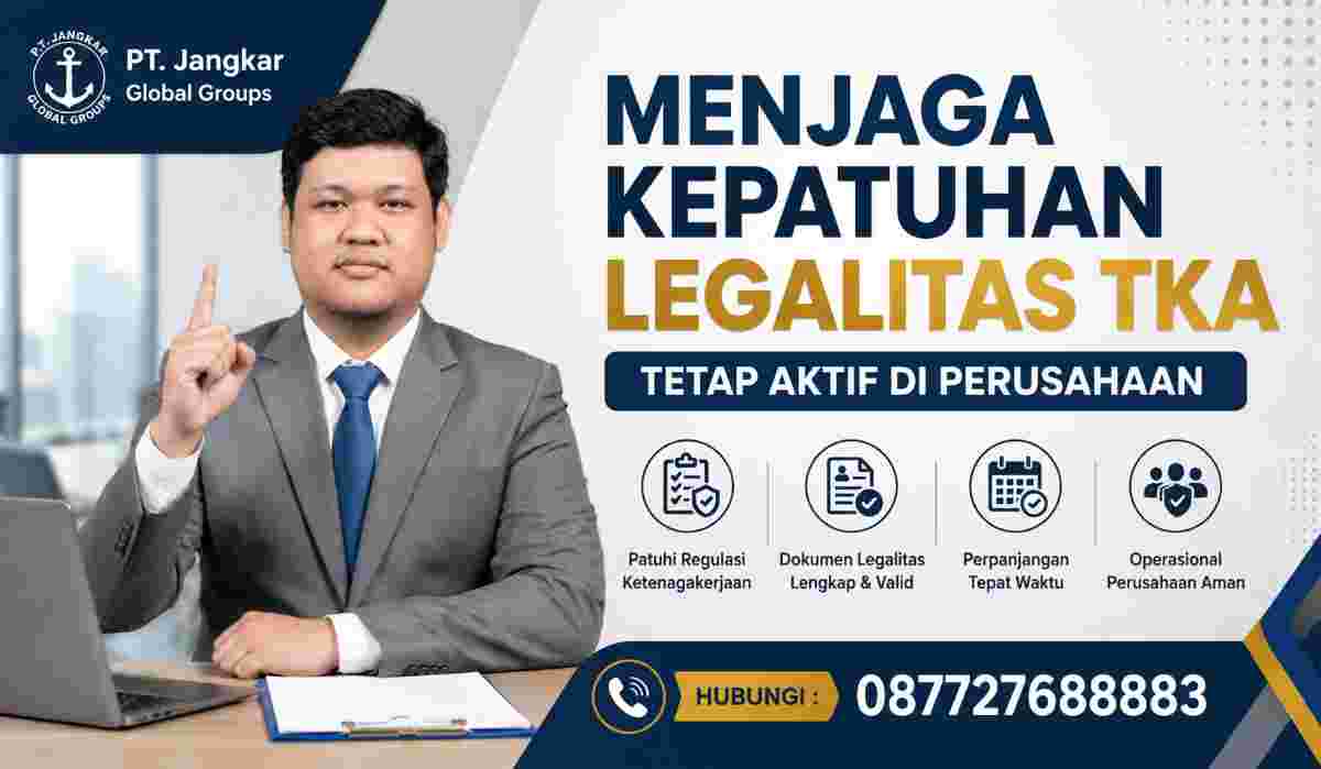 Menjaga Kepatuhan Legalitas TKA Tetap Aktif di Perusahaan
