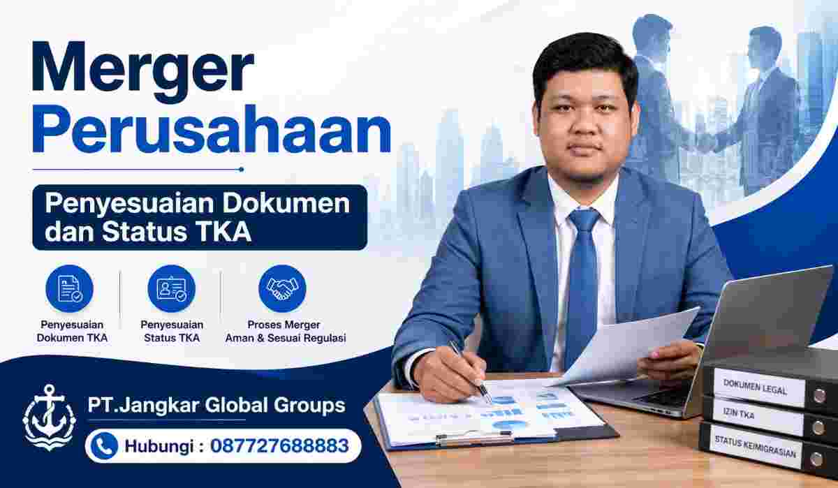 Merger Perusahaan Penyesuaian Dokumen dan Status TKA