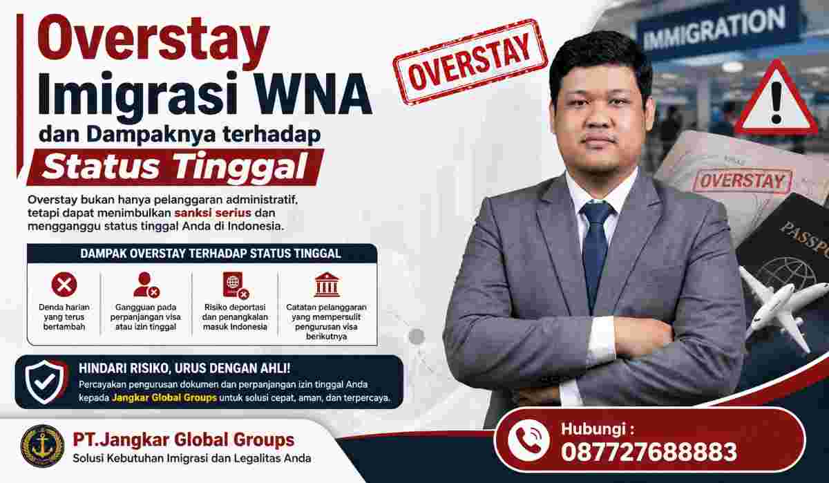 Overstay Imigrasi WNA dan Dampaknya terhadap Status Tinggal