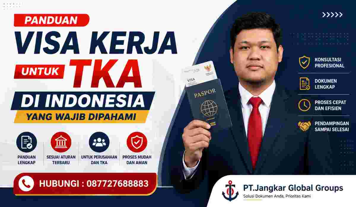 Panduan Visa Kerja untuk TKA di Indonesia yang Wajib Dipahami