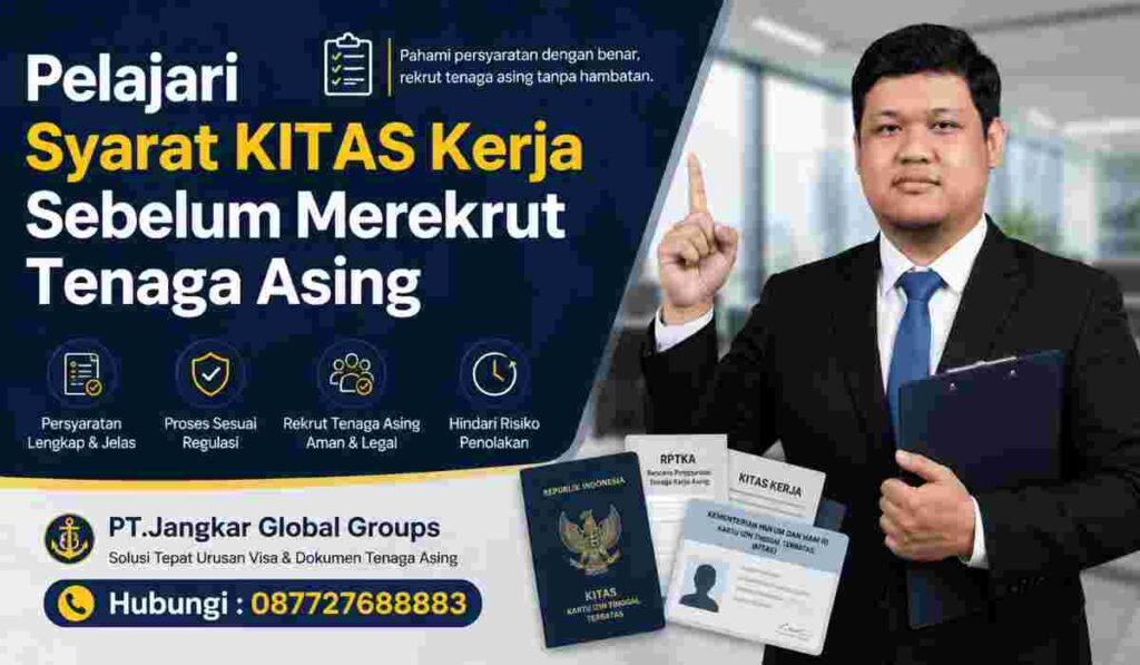 Pelajari Syarat KITAS Kerja Sebelum Merekrut Tenaga Asing
