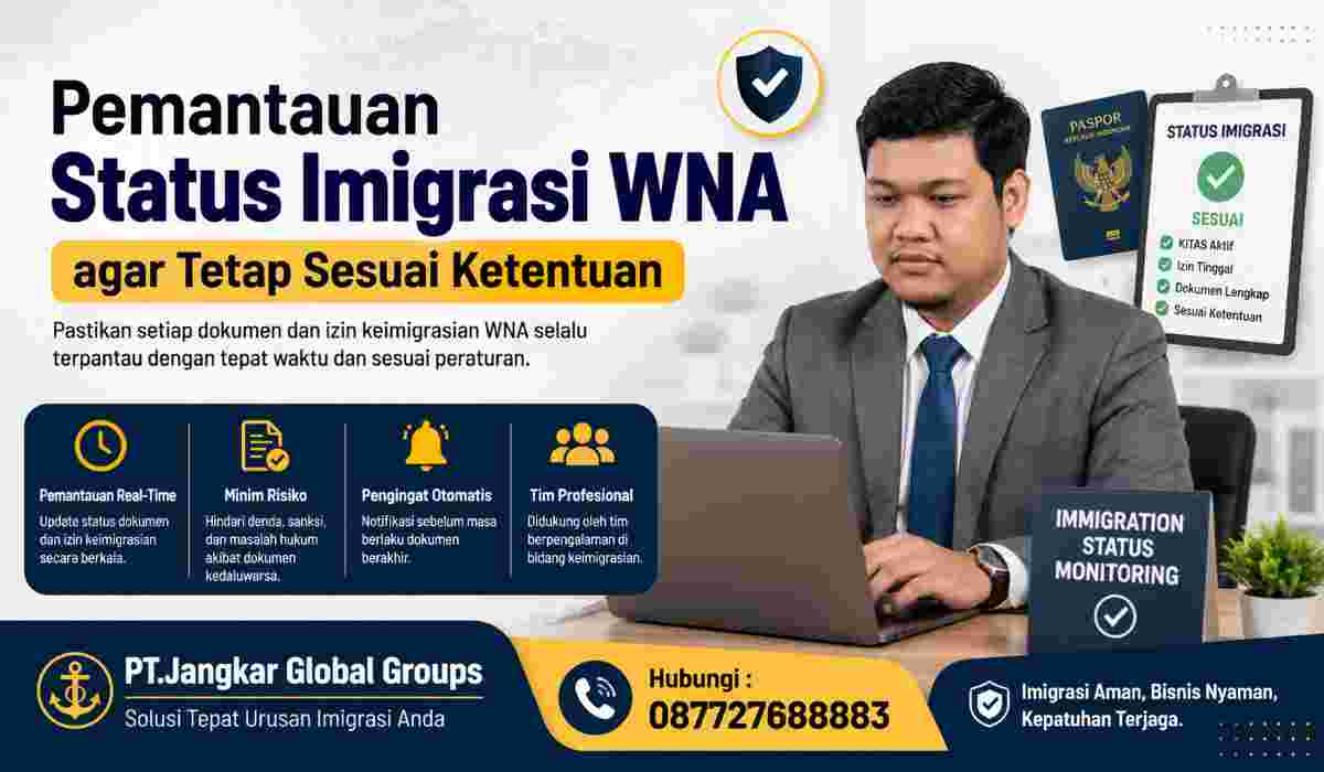 Pemantauan Status Imigrasi WNA agar Tetap Sesuai Ketentuan