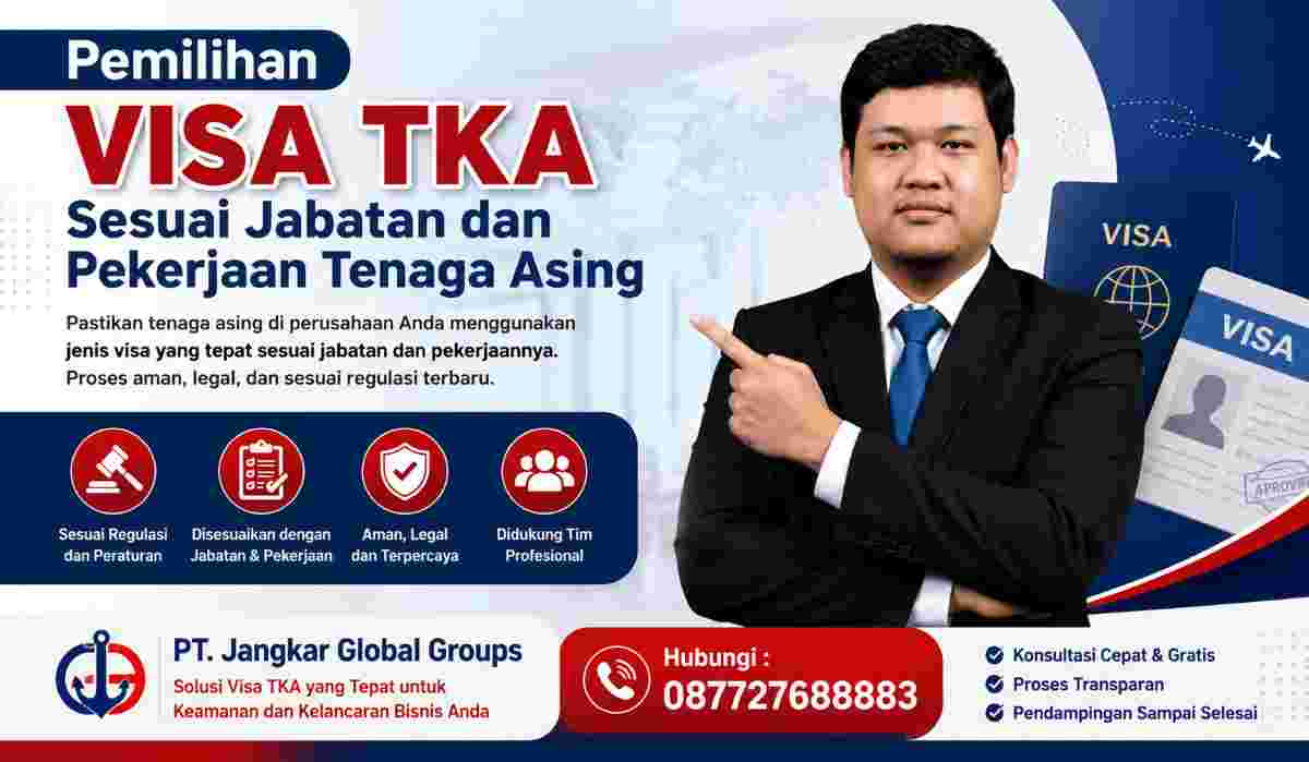 Pemilihan Visa TKA Sesuai Jabatan dan Pekerjaan Tenaga Asing