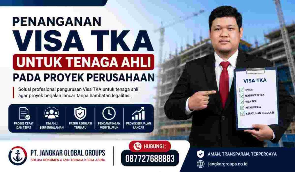 Penanganan Visa TKA untuk Tenaga Ahli pada Proyek Perusahaan