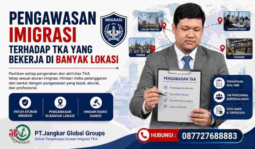 Pengawasan Imigrasi terhadap TKA yang Bekerja di Banyak Lokasi