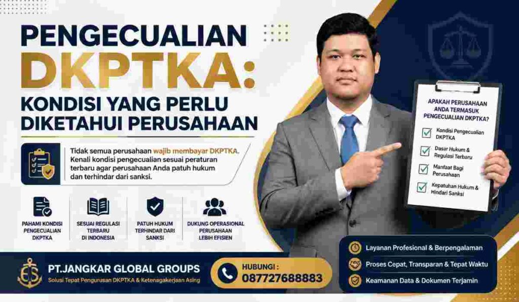 Pengecualian DKPTKA Kondisi yang Perlu Diketahui Perusahaan
