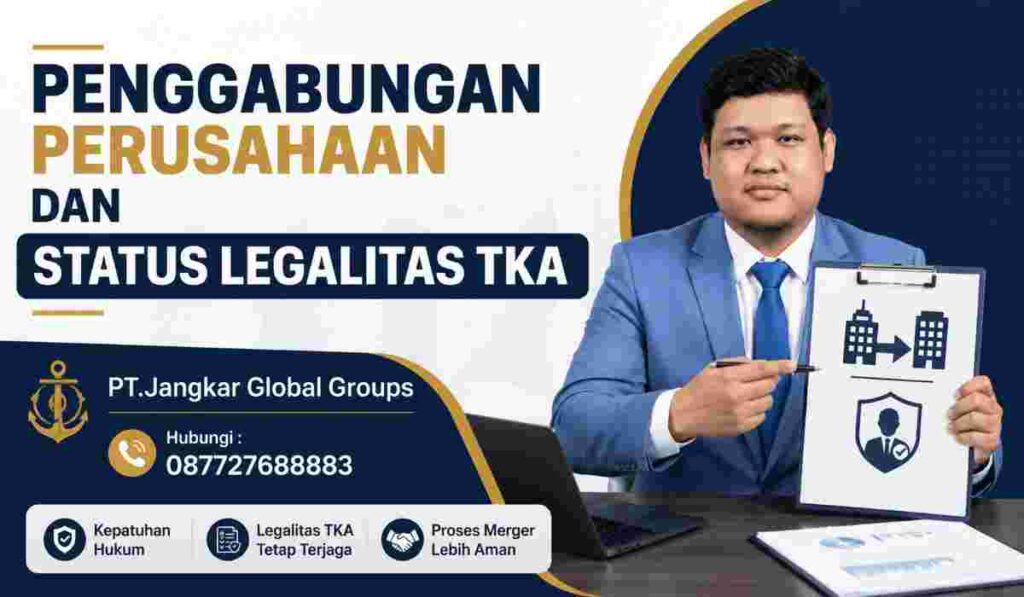 Penggabungan Perusahaan dan Status Legalitas TKA