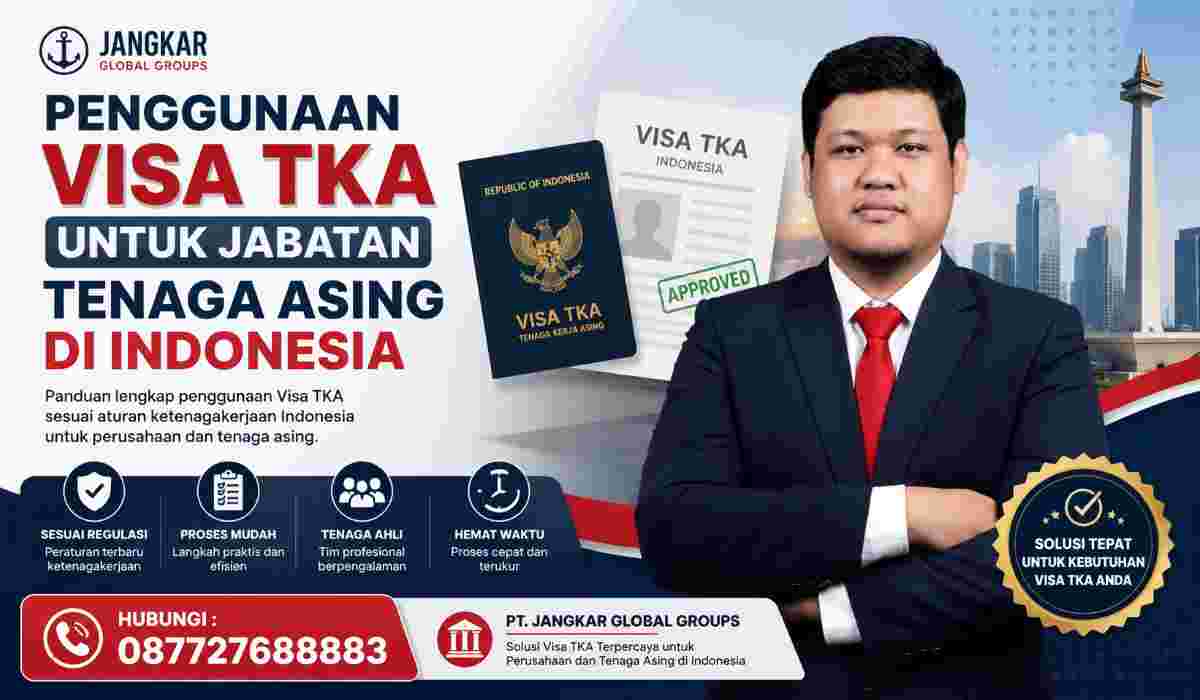 Penggunaan Visa TKA untuk Jabatan Tenaga Asing di Indonesia