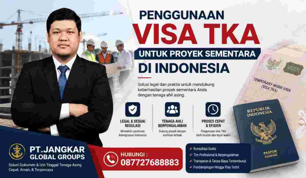 Penggunaan Visa TKA untuk Proyek Sementara di Indonesia
