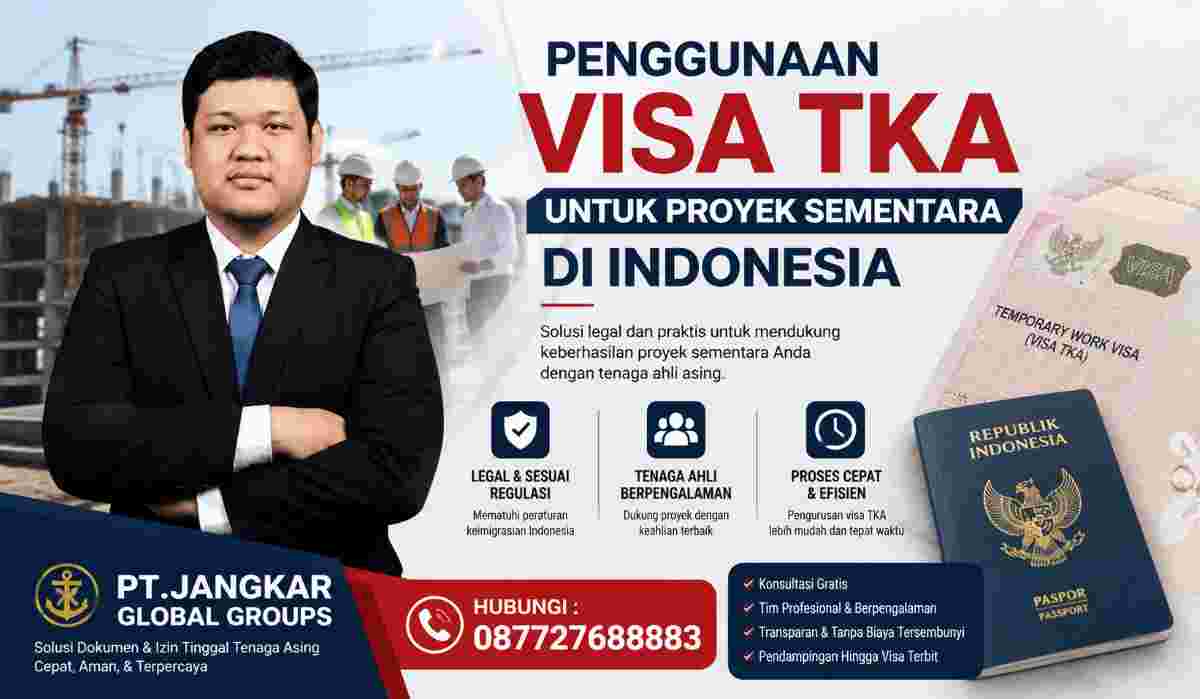 Penggunaan Visa TKA untuk Proyek Sementara di Indonesia