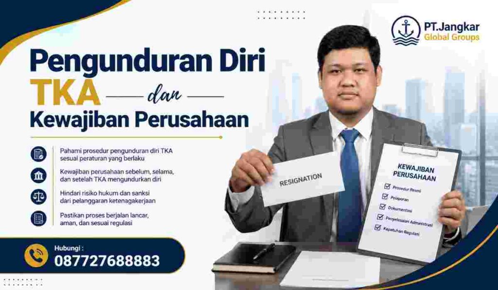Pengunduran Diri TKA dan Kewajiban Perusahaan