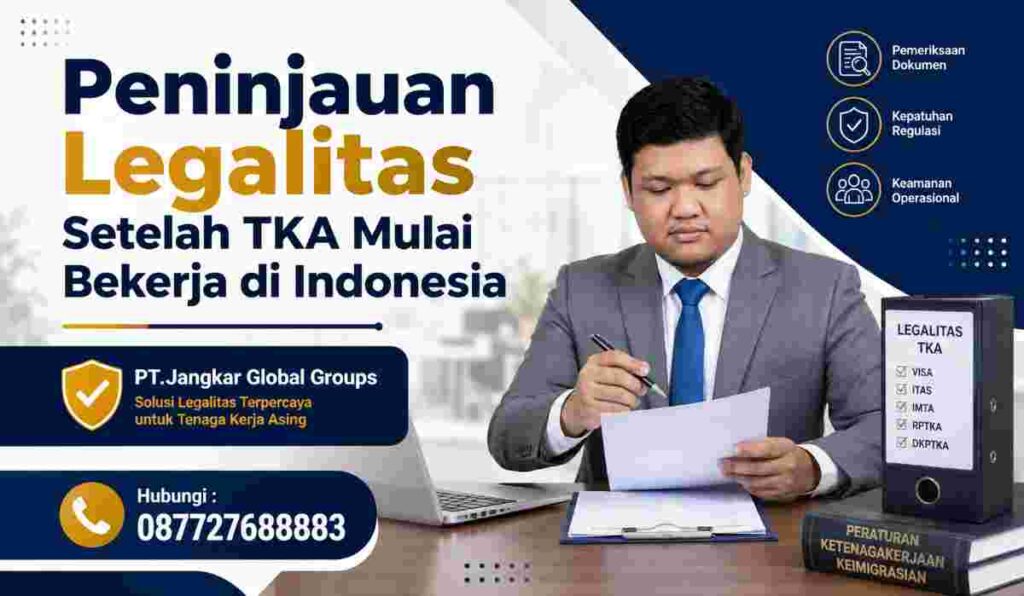 Peninjauan Legalitas Setelah TKA Mulai Bekerja di Indonesia