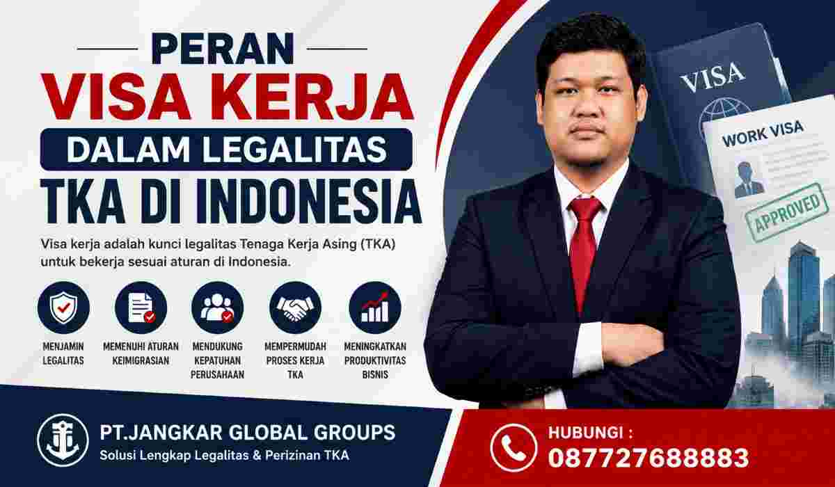 Peran Visa Kerja dalam Legalitas TKA di Indonesia