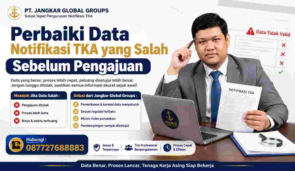 Perbaiki Data Notifikasi TKA yang Salah Sebelum Pengajuan