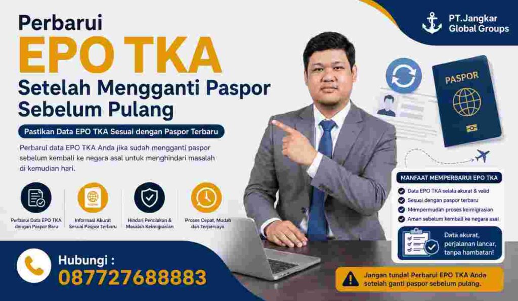 Perbarui EPO TKA Setelah Mengganti Paspor Sebelum Pulang