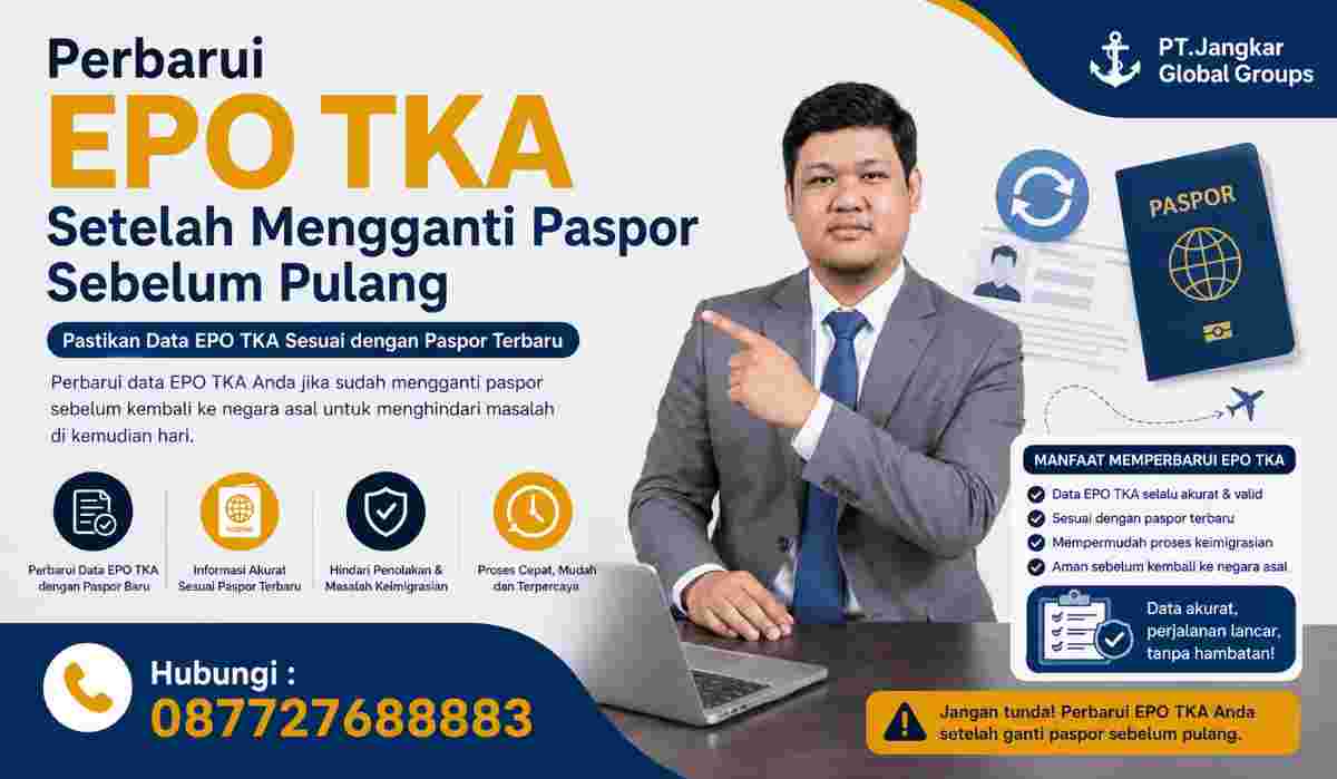 Perbarui EPO TKA Setelah Mengganti Paspor Sebelum Pulang
