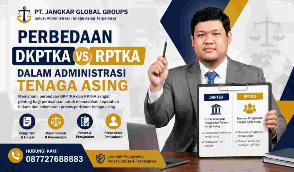 Perbedaan DKPTKA dan RPTKA dalam Administrasi Tenaga Asing