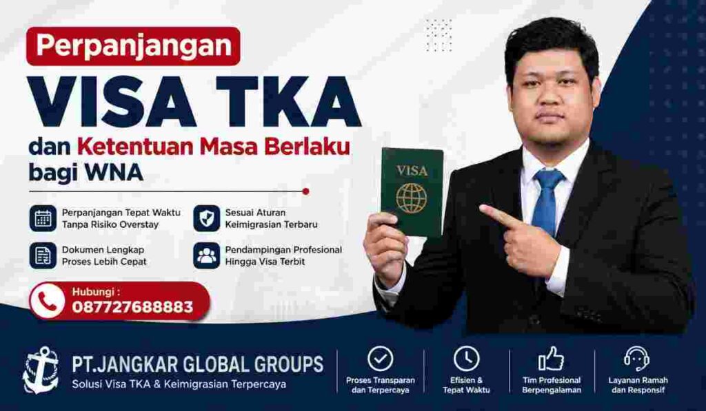 Perpanjangan Visa TKA dan Ketentuan Masa Berlaku bagi WNA