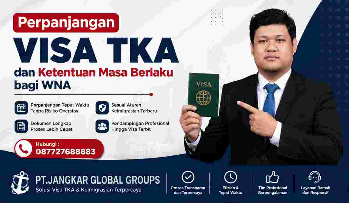 Perpanjangan Visa TKA dan Ketentuan Masa Berlaku bagi WNA