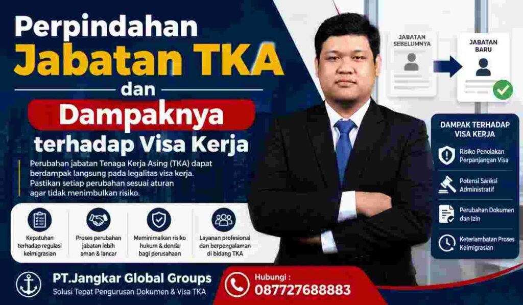 Perpindahan Jabatan TKA dan Dampaknya terhadap Visa Kerja