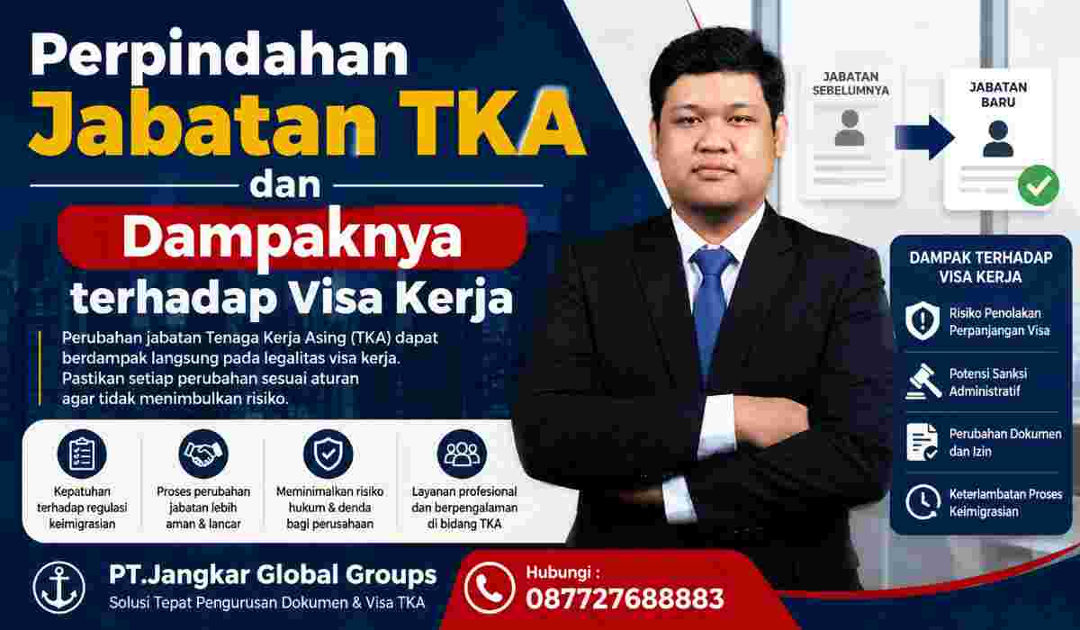 Perpindahan Jabatan TKA dan Dampaknya terhadap Visa Kerja
