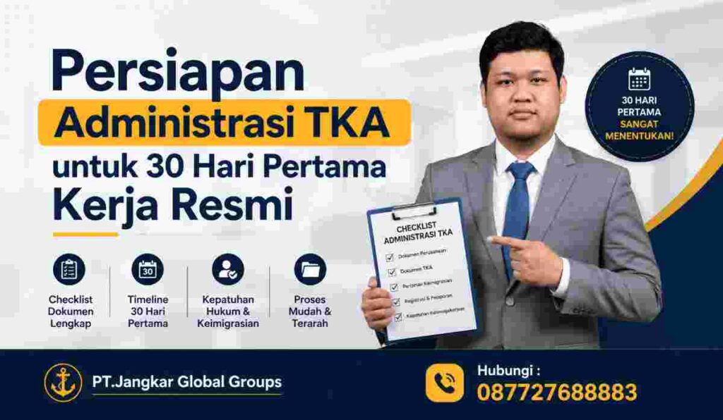 Persiapan Administrasi TKA untuk 30 Hari Pertama Kerja Resmi