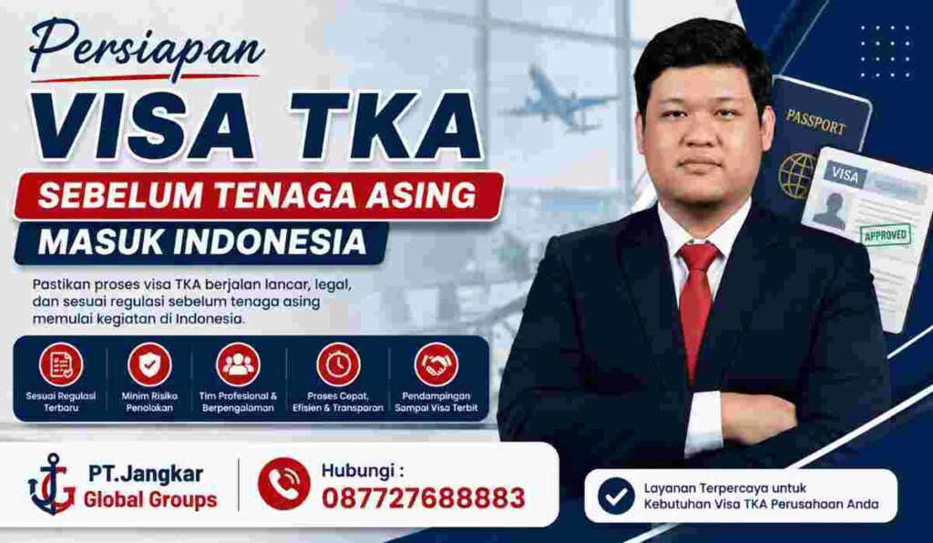 Persiapan Visa TKA Sebelum Tenaga Asing Masuk Indonesia